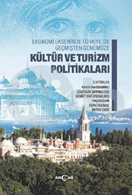 Ekonomi Ekseninde Türkiyede Geçmişten Günümüze Kültür Ve Turizm Politikaları