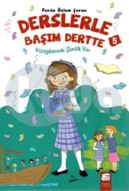 Kütüphanede Şenlik Var - Derslerle Başım Dertte 5