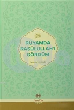 Rüyamda Rasulullahı Gördüm