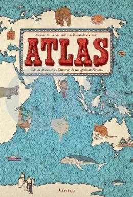 Atlas: Kıtalar - Denizler - Kültürler Arası Yolculuk Rehberi (Ciltli)