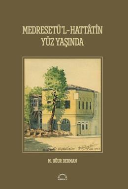 Medreset’ül Hattatin Yüz Yaşında