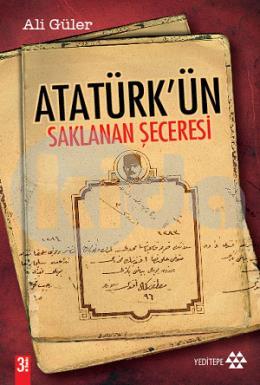 Atatürk’ün Saklanan Şeceresi
