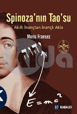 Spinozanın Taosu - Akıllı İnançtan İnançlı Akla