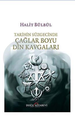 Tarihin Süzgecinde Çağlar Boyu Din Kavgaları