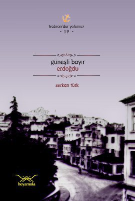 Güneşli Bayır Erdoğdu - Trabzon’dur Yolumuz 19