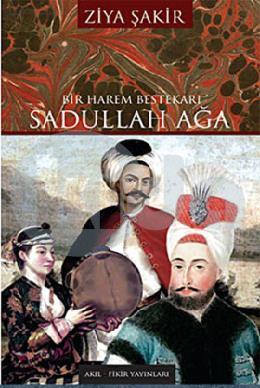 Bir Harem Bestekarı Sadullah Ağa