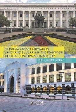 The Public Library Services In Turkey And Bulgaria In The Transition Process To Information Society