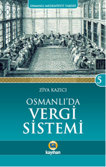 Osmanlı Medeniyeti Tarihi 5 Osmanlı’da Vergi Sistemi