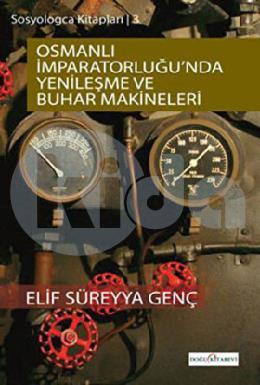 Osmanlı İmparatorluğunda Yenileşme ve Buhar Makineleri