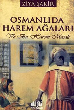 Osmanlıda Harem Ağaları ve Bir Harem Masalı