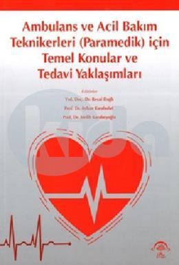 Kitabın Adı Ambulans ve Acil Bakım Teknikerleri (Paramedik) için Temel Konular ve Tedavi Yaklaşımları