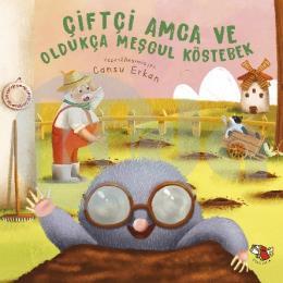 Çiftçi Amca ve Oldukça Meşgul Köstebek