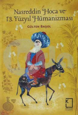 Nasreddin Hoca ve 13 Yüzyıl Hümanizması