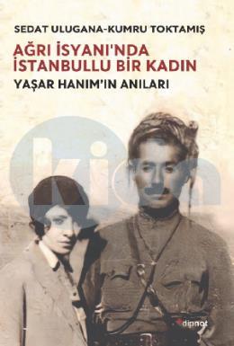 Ağrı İsyanında İstanbullu Bir Kadın