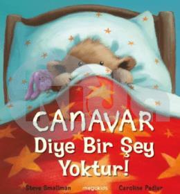 Canavar Diye Bir Şey Yoktur!