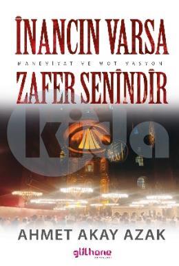 İnancın Varsa Zafer Senindir