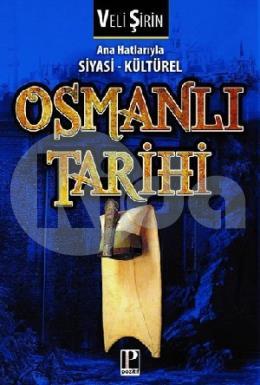 Ana Hatlarıyla Siyasi - Kültürel Osmanı Tarihi