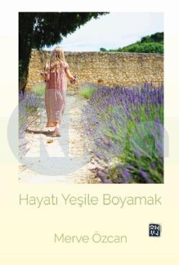 Hayatı Yeşile Boyamak