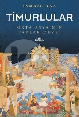 Timurlular Orta Asya nın Parlak Devri