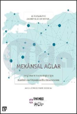Mekansal Ağlar: Araştırma ve Kamu Erişimi İçin Anadolunun Geçmişinin Haritalandırılması