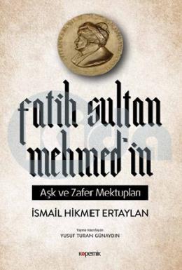 Fatih Sultan Mehmedin Aşk ve Zafer Mektupları