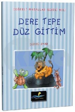 Dere Tepe Düz Gittim-Değerli Masallar Serisi 8