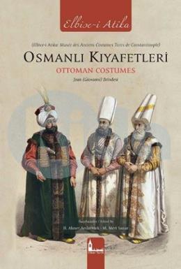 Elbise-i Atika Osmanlı Kıyafetleri - Ottoman Costumes (Ciltli)