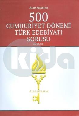 Altın Anahtar 500 Cumhuriyet Dönemi Türk Edebiyatı Soru Bankası