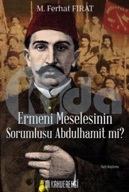 Ermeni Meselesinin Sorumlusu Abdulhamit mi?