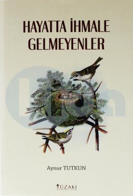 Hayatta İhmale Gelmeyenler