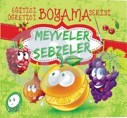 Eğitici Öğretici Boyama Serisi - Meyveler Sebzeler