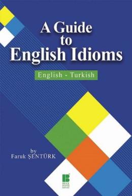 A Guide To English Idioms English Turkish