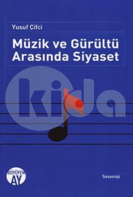 Müzik ve Gürültü Arasında Siyaset