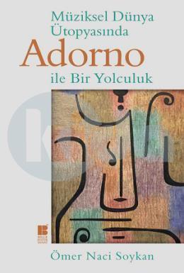 Müziksel Dünya Ütopyasında Adorno İle Bir Yolculuk