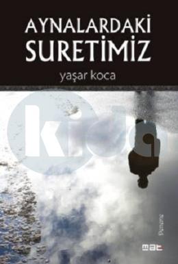 Aynalardaki Suretimiz