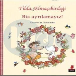 Tilda Elmaçekirdeği - Biz Ayrılamayız!