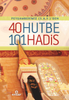 Peygamberimiz (s.a.v)den 40 Hutbe 101 Hadis