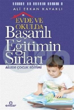 Evde ve Okulda Başarılı Eğitimin Sırları