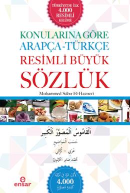 Konularına Göre Arapça-Türkçe Resimli Büyük Sözlük