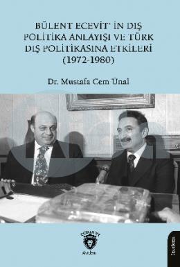 Bülent Ecevitin Dış Politika Anlayışı ve Türk Dış Politikasına Etkileri(1972-1980)