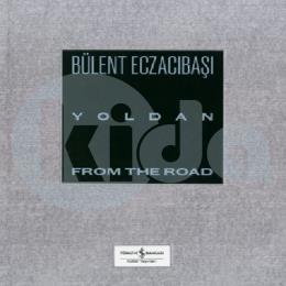 Yoldan - From The Road (Ciltli)