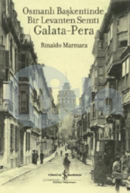 Osmanlı Başkentinde Bir Levanten Semti Galata-Pera