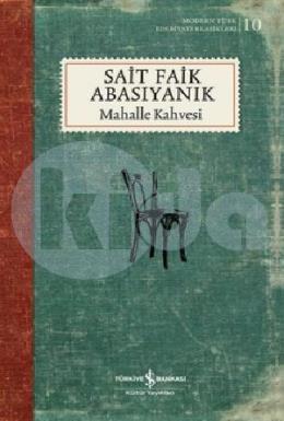 Mahalle Kahvesi - Modern Türk Edebiyatı Klasikleri 10 (Ciltli)