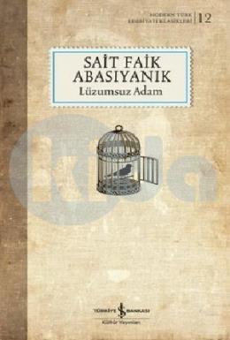 Lüzumsuz Adam - Modern Türk Edebiyatı Klasikleri 1