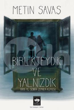 Birlikteydik Ve Yalnızdık