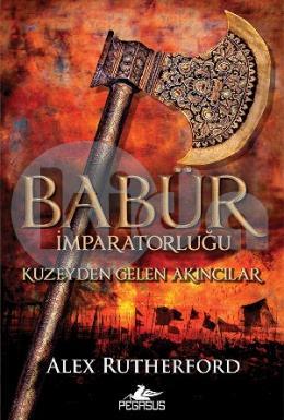 Babür İmparatorluğu: Kuzeyden Gelen Akıncılar