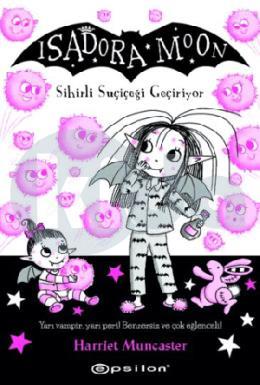 Isadora Moon Sihirli Suçiçeği Geçiriyor