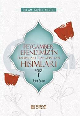 Peygamber Efendimizin Hanımları Tarafından Hısımları