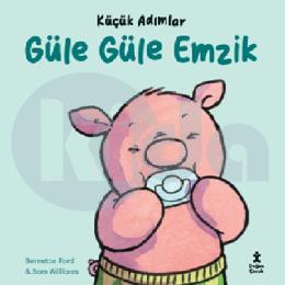 Küçük Adımlar Güle Güle Emzik