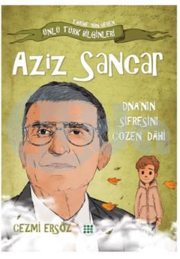 Aziz Sancar DNA nın Şifresini Çözen Dahi